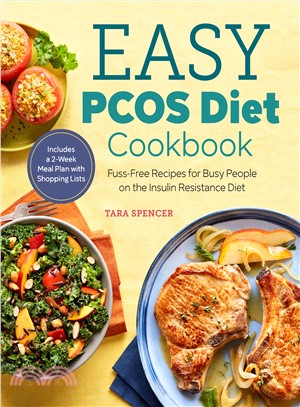 The Easy Pcos Diet Cookbook ― Fuss-free Recipes for Busy People on the Insulin Resistance Diet