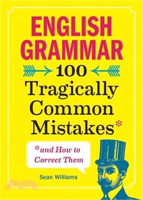 English Grammar ― 100 Tragically Common Mistakes and How to Correct Them
