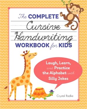 The Complete Cursive Handwriting Workbook for Kids ― Laugh, Learn, and Practice the Alphabet With Silly Jokes