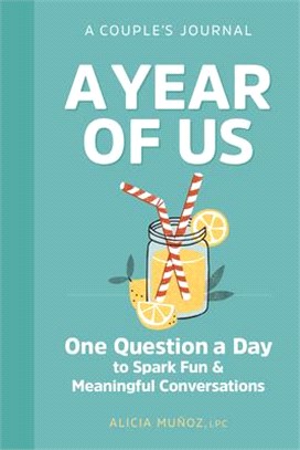 A Year of Us ― A Couples Journal; One Question a Day to Spark Fun and Meaningful Conversations