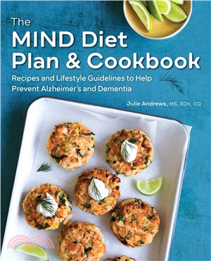The Mind Diet Plan and Cookbook ― Recipes and Lifestyle Guidelines to Help Prevent Alzheimer's and Dementia
