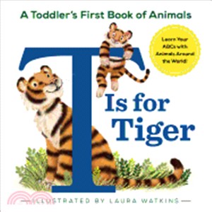 T Is for Tiger ― A Toddler's First Book of Animals