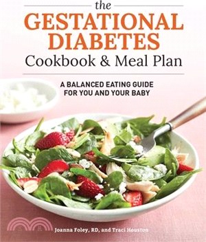 The Gestational Diabetes Cookbook & Meal Plan ― A Balanced Eating Guide for You and Your Baby