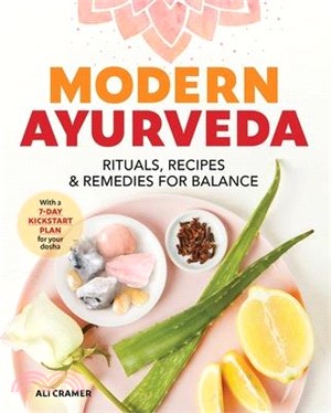 Modern Ayurveda ― Rituals, Recipes, and Remedies for Balance
