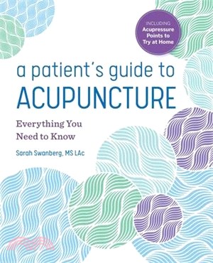 A Patient's Guide to Acupuncture ― Everything You Need to Know