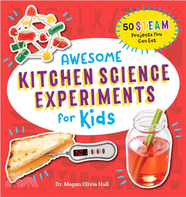 Awesome kitchen science experiments for kids :50 STEAM projects you can eat! /