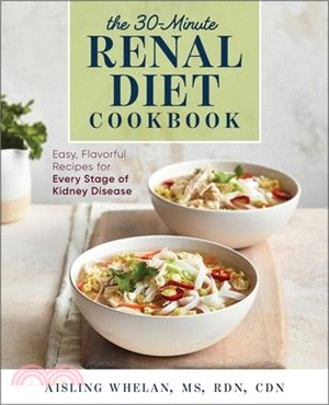 30-minute Renal Diet Cookbook ― Easy, Flavorful Recipes for Every Stage of Kidney Disease