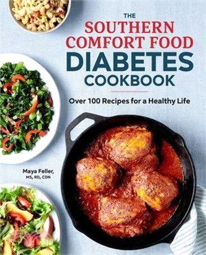 The Southern Comfort Food Diabetes Cookbook ― Over 100 Recipes for a Healthy Life