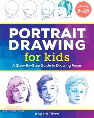 Portrait Drawing for Kids ― A Step-by-step Guide to Drawing Faces