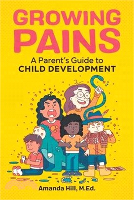 Growing Pains ― A Parent's Guide to Child Development