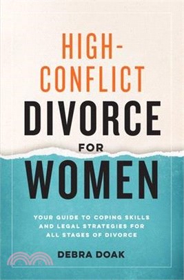 High-conflict Divorce for Women ― Your Guide to Coping Skills and Legal Strategies for All Stages of Divorce