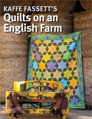 Kaffe Fassett's Quilts on an English Farm