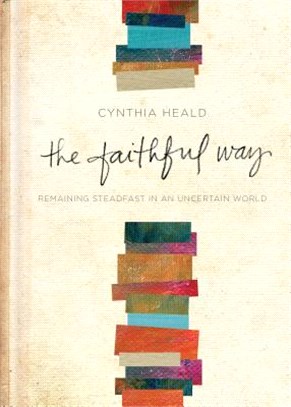 The Faithful Way ― Remaining Steadfast in an Uncertain World