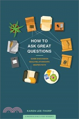 How to Ask Great Questions ― Guide Your Group to Discovery With These Proven Techniques