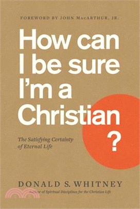 How Can I Be Sure I'm a Christian? ― The Satisfying Certainty of Eternal Life