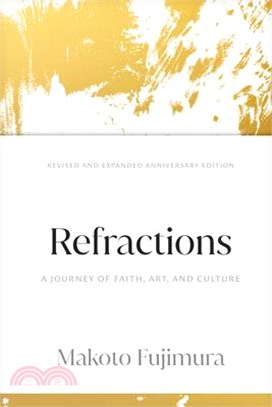 Refractions: A Journey of Faith, Art, and Culture 15th Anniversary Edition