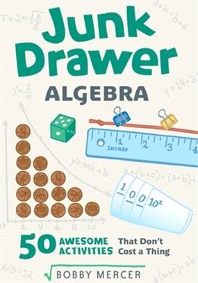 Junk Drawer Algebra ― 50 Awesome Activities That Don't Cost a Thing