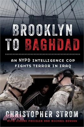 Brooklyn to Baghdad ― An NYPD Intelligence Cop Fights Terror in Iraq