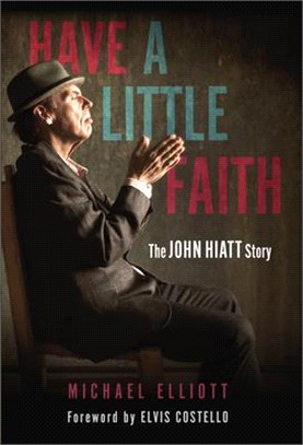 Have a Little Faith: The John Hiatt Story