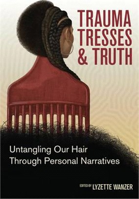 Trauma, Tresses, and Truth: Untangling Our Hair Through Personal Narratives