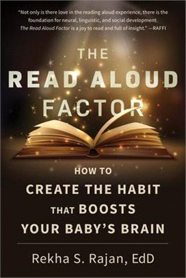 The Read Aloud Factor: How to Create the Habit That Boosts Your Baby's Brain