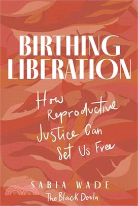 Birthing Liberation: How Reproductive Justice Can Set Us Free