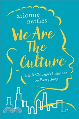 We Are the Culture：Black Chicago's Influence on Everything
