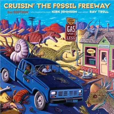 Cruisin' the Fossil Freeway：An Epoch Tale of a Scientist and an Artist on the Ultimate 5,000-Mile Paleo Road Trip