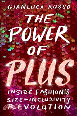 The Power of Plus：Inside Fashion's Size-Inclusivity Revolution