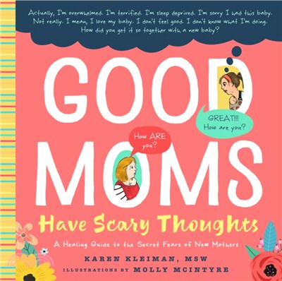 Good Moms Have Scary Thoughts ― A Healing Guide to the Secret Fears of New Mothers