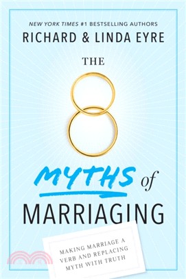 The 8 Myths of Marriaging ― Making Marriage a Verb and Replacing Myth With Truth