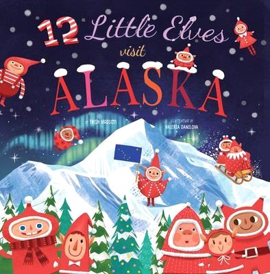 12 Little Elves Visit Alaska