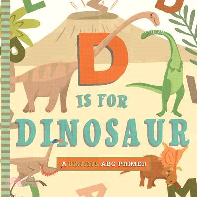 D is for dinosaur :a dinosau...