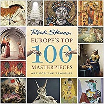Rick Steves Europe's Top 100 Masterpieces ― Art for the Traveler