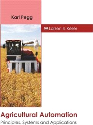 Agricultural Automation: Principles, Systems and Applications