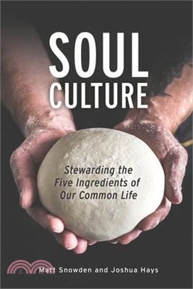 Soul Culture: Stewarding the Five Ingredients of Our Common Life