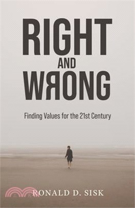 Right and Wrong: Finding Values for the 21st Century