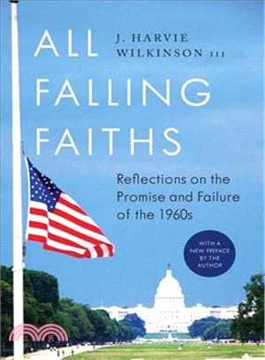 All Falling Faiths ― Reflections on the Promise and Failure of the 1960s