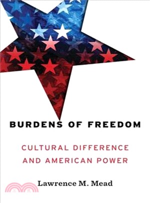Burdens of Freedom ― Cultural Difference and American Power