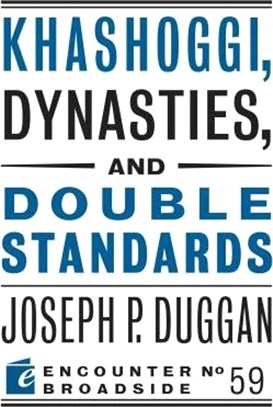 Khashoggi, Dynasties, and Double Standards