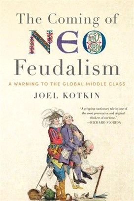 The Coming of Neo-feudalism ― A Warning to the Global Middle Class