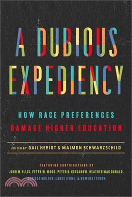 A Dubious Expediency: How Race Preferences Damage Higher Education