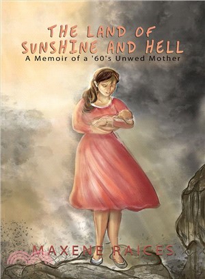 The Land of Sunshine and Hell ― A Memoir of a 60s Unwed Mother