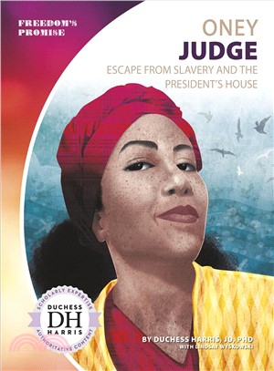 Oney Judge ― Escape from Slavery and the President's House