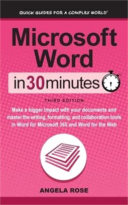 Microsoft Word In 30 Minutes: Make a bigger impact with your documents and master the writing, formatting, and collaboration tools in Word for Micro
