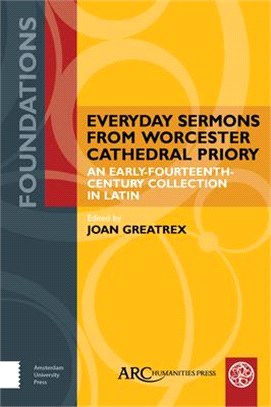 Everyday Sermons from Worcester Cathedral Priory ― An Early-fourteenth-century Collection in Latin