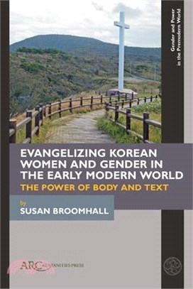Evangelizing Korean Women and Gender in the Early Modern World: The Power of Body and Text