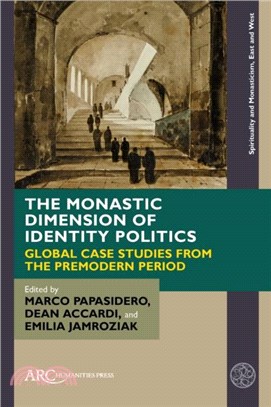 The Monastic Dimension of Identity Politics：Global Case Studies from the Premodern Period