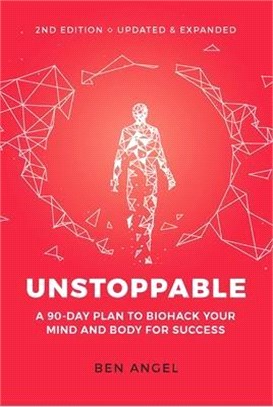 Unstoppable ― A 90-day Plan to Biohack Your Mind and Body for Success