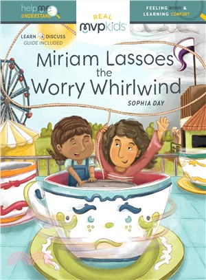 Miriam Lassoes the Worry Whirlwind ― Feeling Worry and Learning Comfort